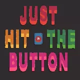 Just Hit the Button